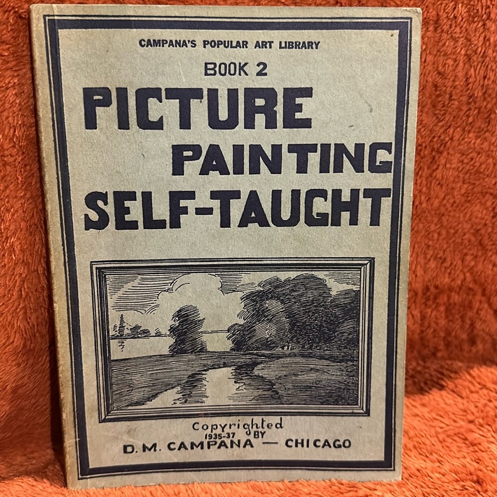 Vintage Book 1935-37 “Picture Painting Self-Taught” By D.M. Campana